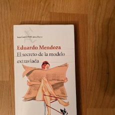 Libros de segunda mano: EL SECRETO DE LA MODELO EXTRAVIADA. EDUARDO MENDOZA. Lote 325953768
