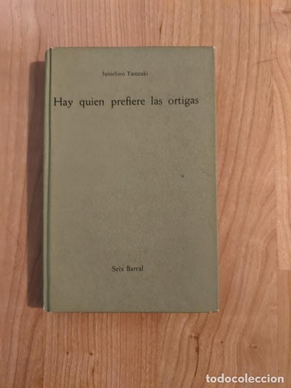 Libros de segunda mano: HAY QUIEN PREFIERE LAS ORTIGAS. JUNICHIRO TANIZAKI