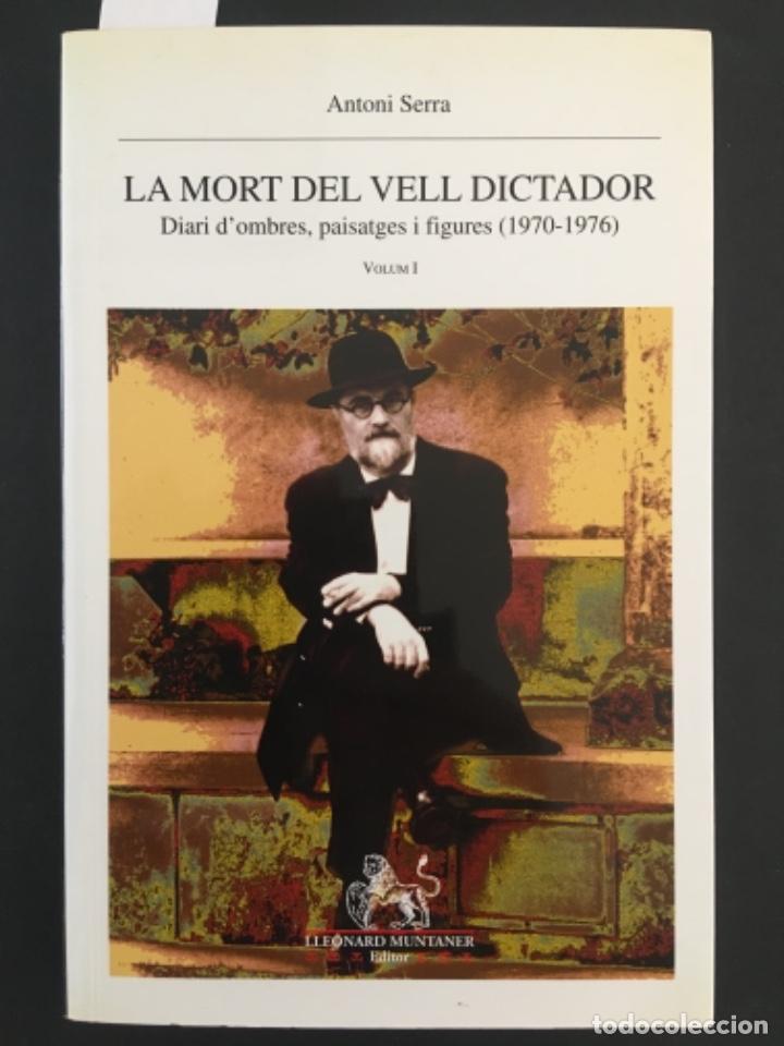 Libros de segunda mano: LA MORT DEL VELL DICTADOR, ANTONI SERRA, DEDICAT