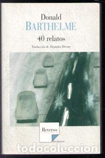 Libros de segunda mano: 40 relatos. Donald Barthelme