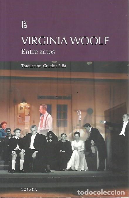 Libros de segunda mano: VIRGINIA WOOLF ENTRE ACTOS LOSADA