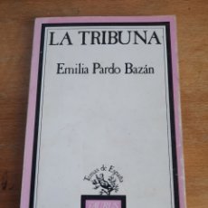 Libros de segunda mano: LA TRIBUNA. EMILIA PARDO BAZÁN. EDITORIAL TAURUS. Lote 326779578