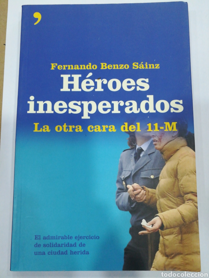 Libri di seconda mano: HEROES INESPERADOS. LA OTRA CARA DEL 11 M. FERNANDO BENZO SAINZ