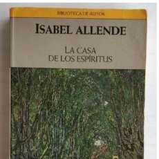 Libros de segunda mano: LA CASA DE LOS ESPÍRITUS -- ISABEL ALLENDE. Lote 327078473