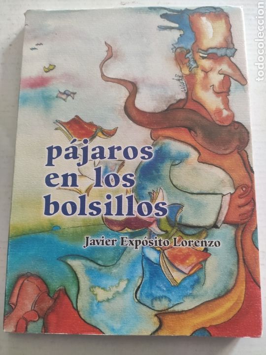Libri di seconda mano: PAJAROS EN LOS BOLSILLO. JAVIER EXPOSITO LORENZO