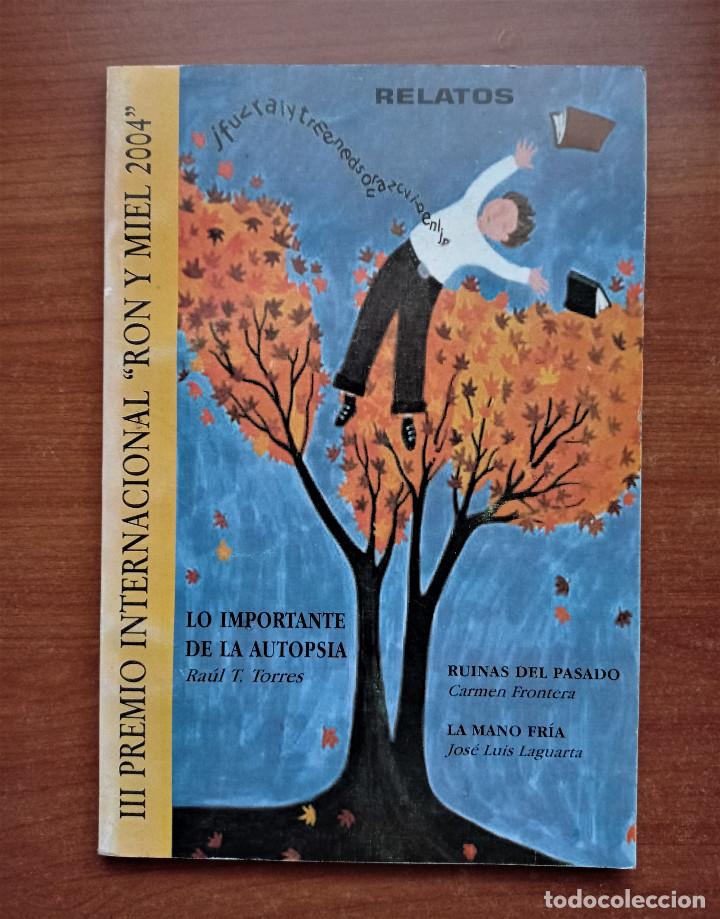 Gebrauchte B&uuml;cher: Relatos, Lo importante de la autopsia y otros, III Premio Internacional Ron y Miel 2004