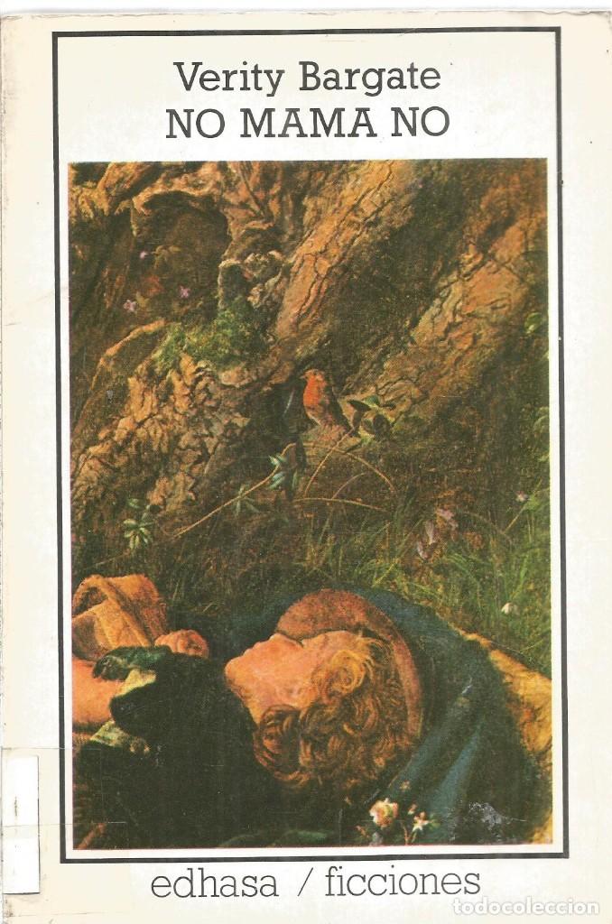 Libros de segunda mano: VERITY BARGATE. NO MAMA NO. EDHASA - Foto 1