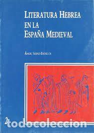 Libri di seconda mano: literatura hebrea en la Espa&ntilde;a Medieval &Aacute;ngel S&aacute;enz Badillos