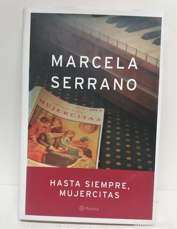 Libros de segunda mano: Libro Hasta siempre mujercitas. Marcela Serrano. - Foto 1