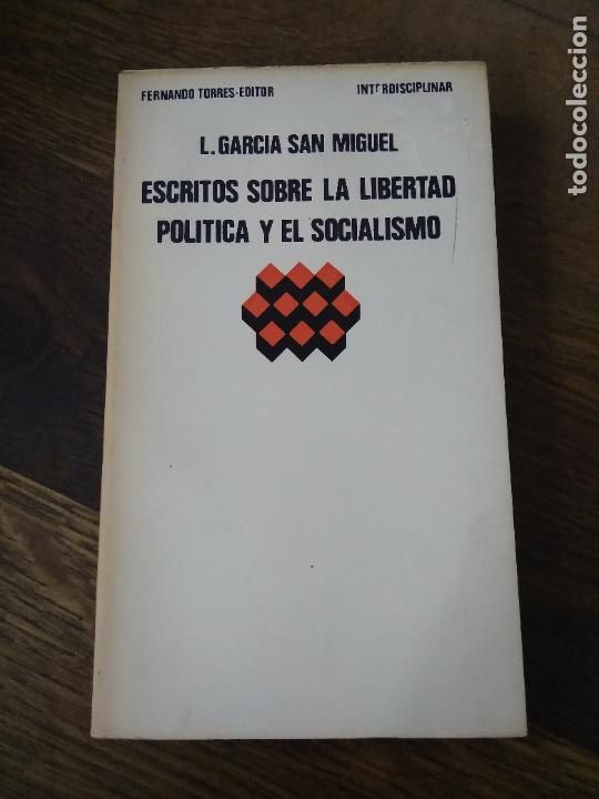 Libros de segunda mano: Escritos sobre la libertad pol&iacute;tica y el socialismo, L. Garc&iacute;a San Miguel. L.13773-1286