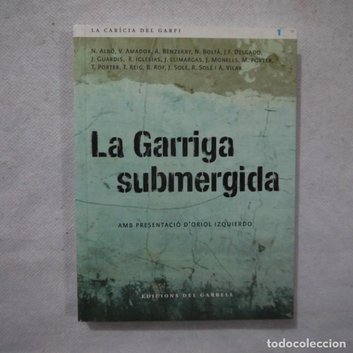 Libros de segunda mano: LA GARRIGA SUBMERGIDA. VUIT LECTURES IN&Egrave;DITES D'UN POBLE DE FICCI&Oacute; - ORIOL IZQUIERDO - GARBELL -2008