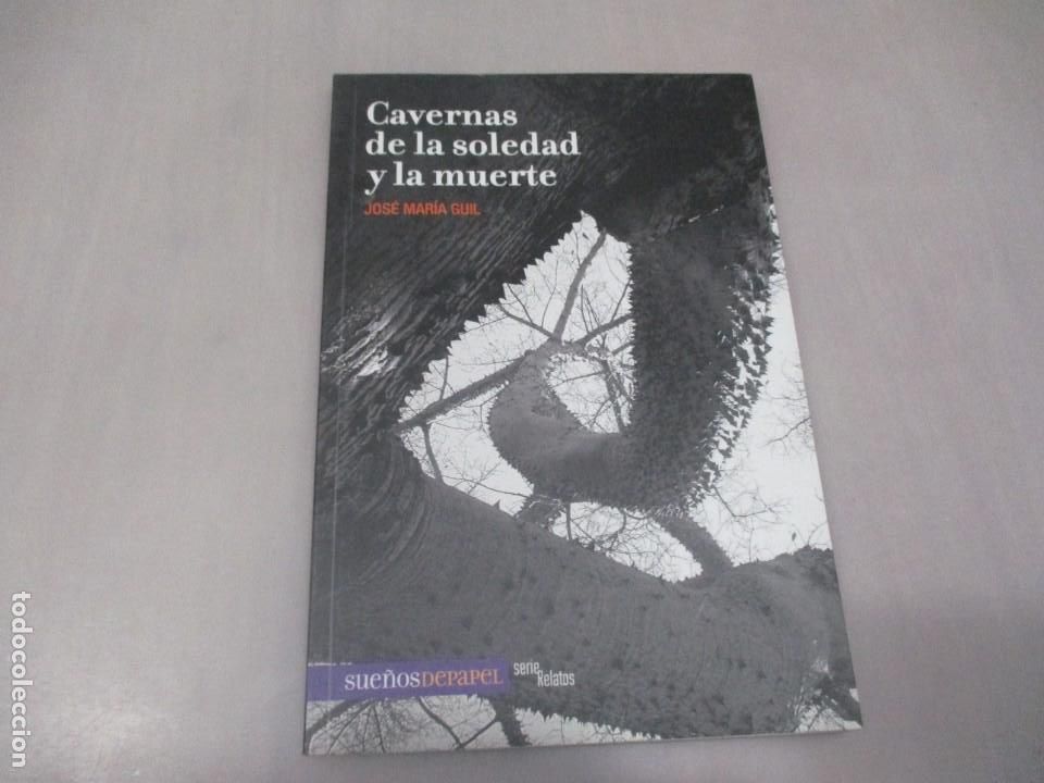 Libri di seconda mano: JOS&Eacute; MAR&Iacute;A GUIL Cavernas de la soledad y la muerte W11998