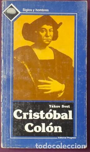 Libros de segunda mano: Crist&oacute;bal Col&oacute;n Y&aacute;kov Svet - Foto 1