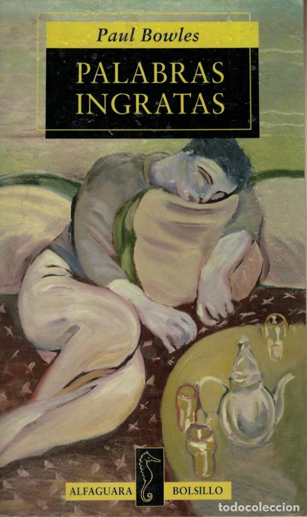 Second hand books: Paul Bowles, Palabras ingratas