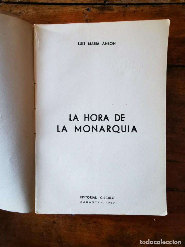 Libros de segunda mano: ANS&Oacute;N, Luis Mar&iacute;a. La hora de la monarqu&iacute;a - Foto 2
