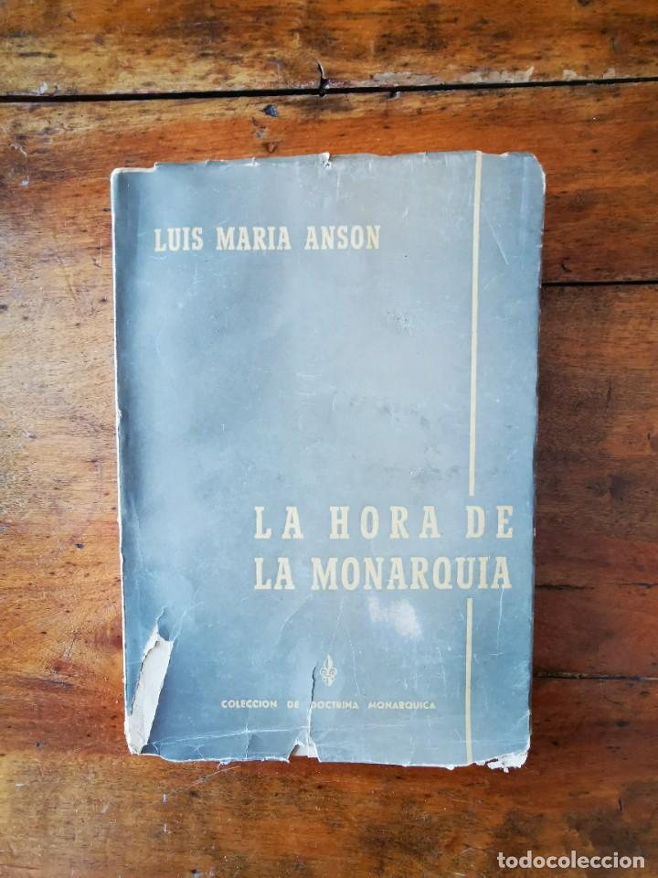 Libros de segunda mano: ANS&Oacute;N, Luis Mar&iacute;a. La hora de la monarqu&iacute;a - Foto 1