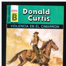 Libros de segunda mano: OESTE LEGENDARIO 131 - VIOLENCIA EN EL CIMARRÓN - DONALD CURTIS - BOLSILIBRO - EDICIONES B