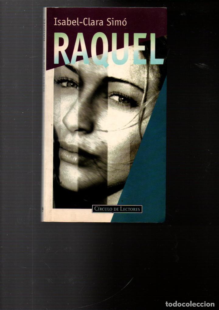 Libros de segunda mano: RAQUEL. ISABEL-CLARA SIM&Oacute;. CIRCULO DE LECTORES, - Foto 1