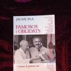 Libros de segunda mano: FAMOSOS I OBLIDATS - JAUME PLA - LA CAMPANA 1989. Lote 331320308