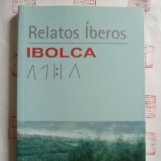 Libros de segunda mano: IBOLCA RELATOS ÍBEROS. Lote 332302108