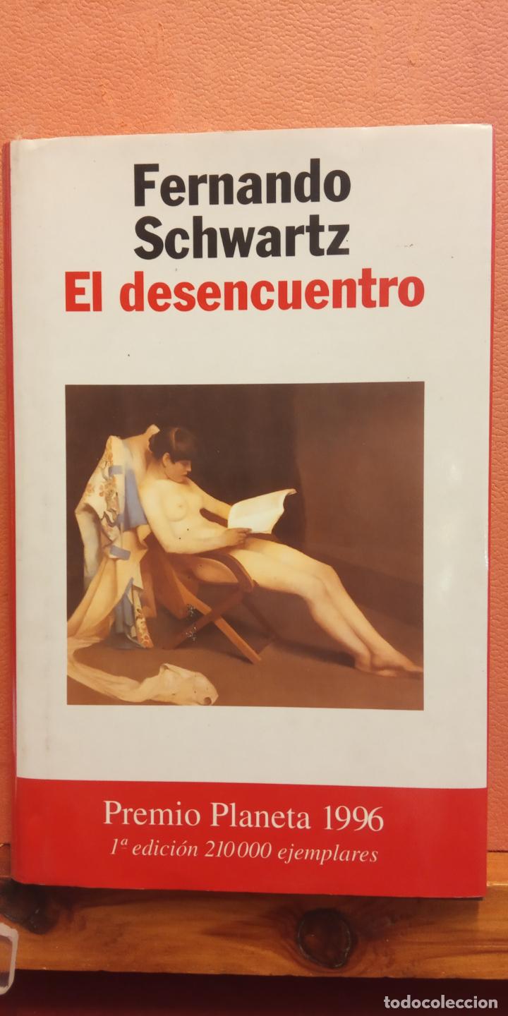 Libros de segunda mano: EL DESENCUENTRO. FERNANDO SCHWARTZ. EDITORIAL PLANETA - Foto 1