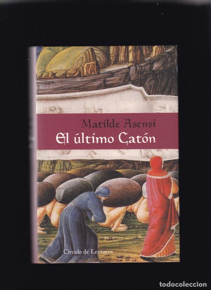 Libros de segunda mano: EL &Uacute;LTIMO CAT&Oacute;N - MATILDE ASENSI - CIRCULO LECTORES 2001 - Foto 1