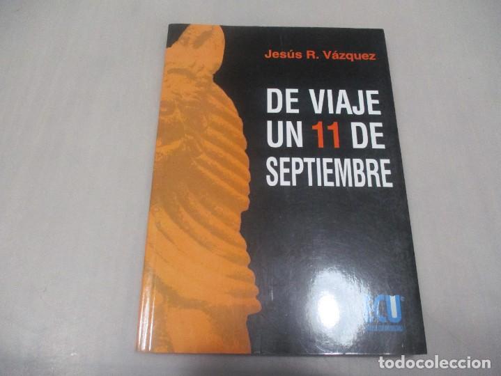 Libri di seconda mano: JES&Uacute;S R. V&Aacute;ZQUEZ De viaje un 11 de septiembre W13006