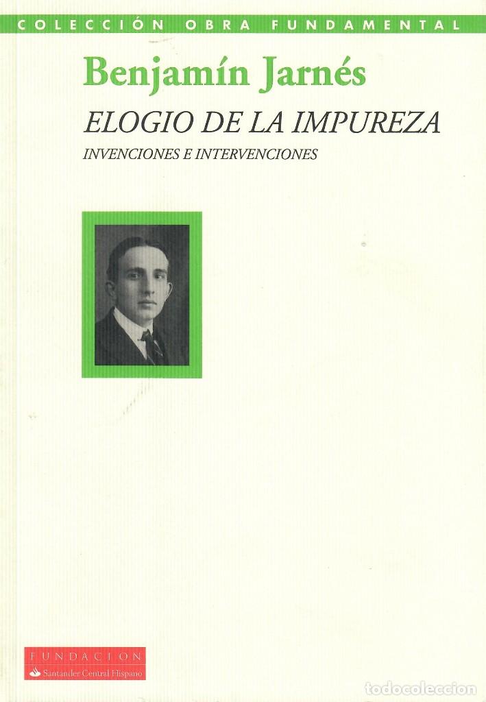 Libros de segunda mano: ELOGIO DE LA IMPUREZA / BENJAM&Iacute;N JARN&Eacute;S - Foto 1