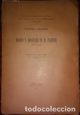 Libri di seconda mano: NUESTROS CORSARIOS. BROWN Y BOUCHARD EN EL PAC&Iacute;FICO. 1815-1816 RICARDO R CAILLET-BOIS