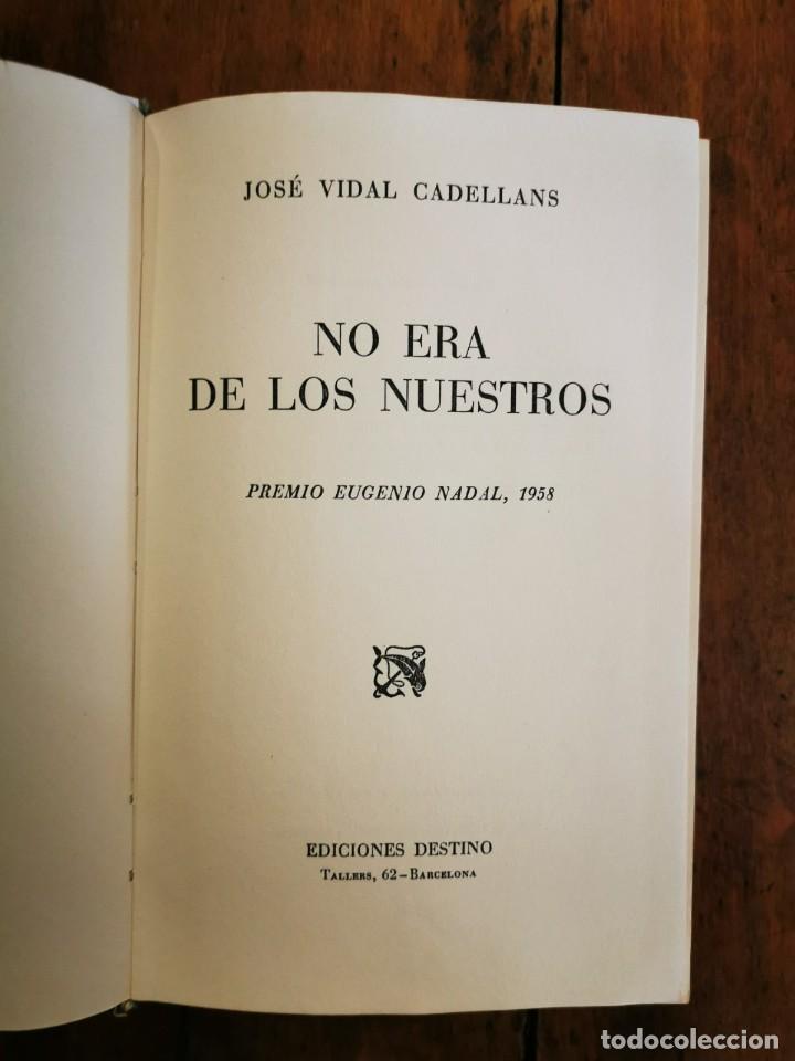 Libros de segunda mano: VIDAL CADELLANS, Jos&eacute;. No era de los nuestros - Foto 1