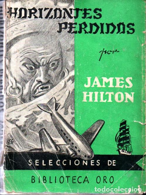 Libros de segunda mano: JAMES HILTON : HORIZONTES PERDIDOS (MOLINO, 1944) SHANGRI-LA
