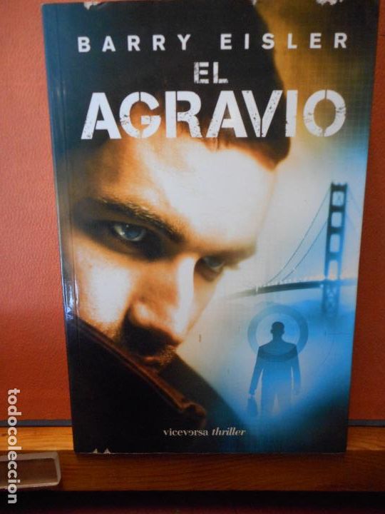 Libros de segunda mano: EL AGRAVIO. BARRY EISLER. VICEVERSA EDITOR. - Foto 1