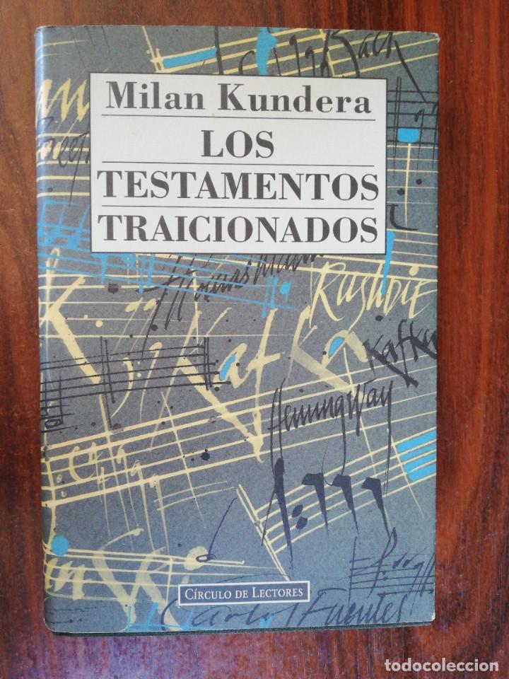 Libros de segunda mano: LOS TESTAMENTOS TRAICIONADOS. MILAN KUNDERA. C&Iacute;RCULO DE LECTORES - Foto 1