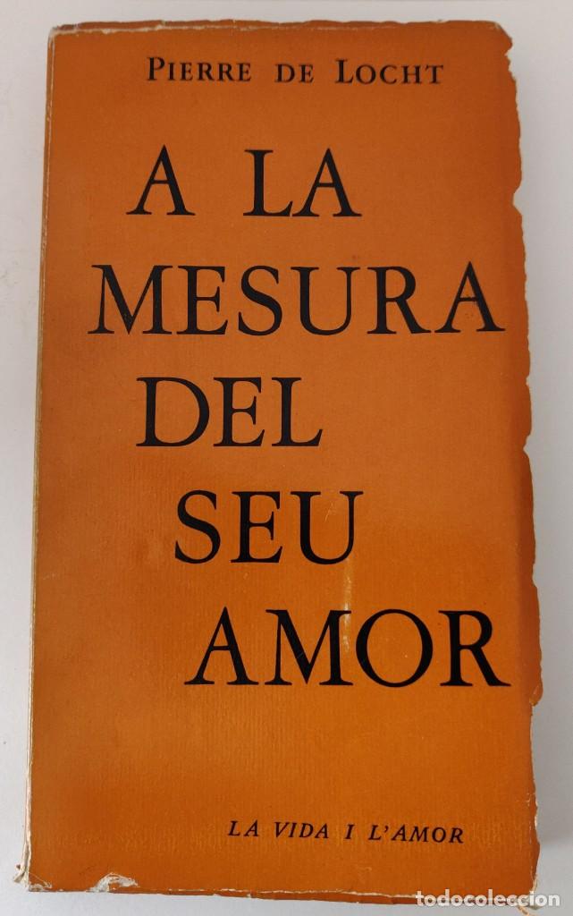Libros de segunda mano: Libro A La Mesura del Seu Amor.