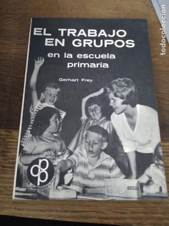 Gebrauchte B&uuml;cher: El trabajo en grupos en la escuela primaria, Gerhart Frey. L.10257-1056