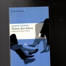 Libros de segunda mano: TANTOS DIAS FELICES. LAURIE COLWIN. LIBROS DEL ASTEROIDE, 1ª EDICION 2015. Lote 379336184