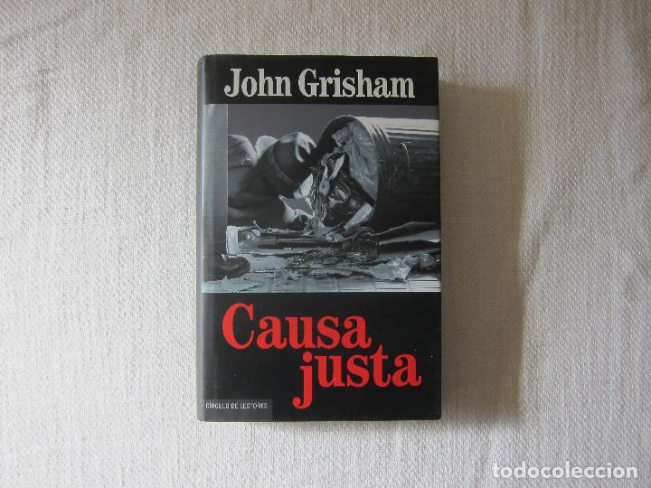 Libros de segunda mano: JOHN GRISHAM - CAUSA JUSTA (C&Iacute;RCULO DE LECTORES) - Foto 1