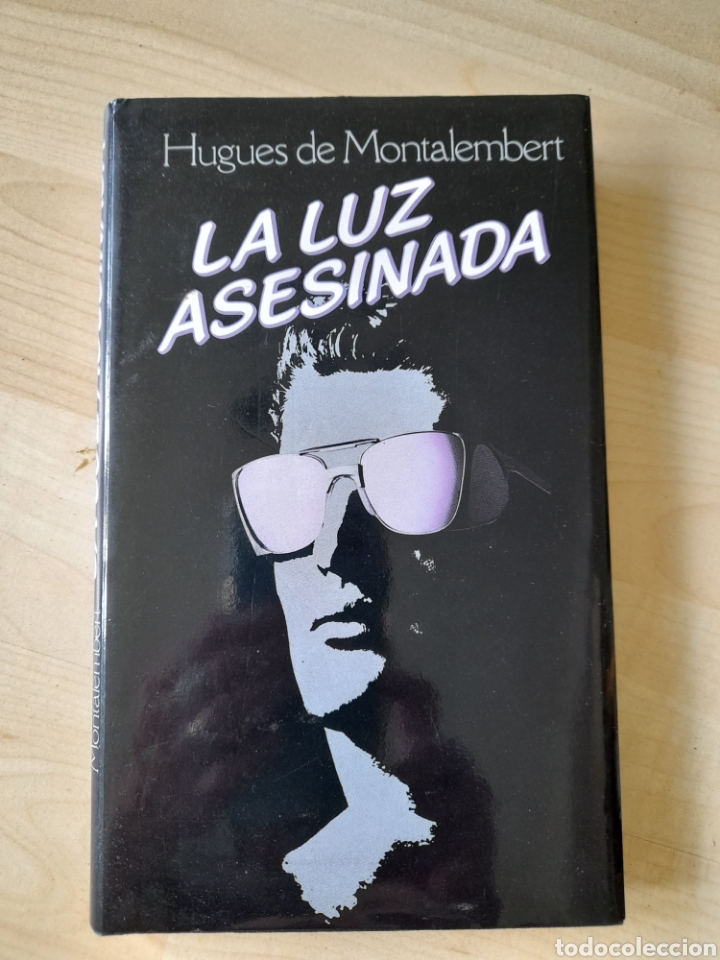 Libri di seconda mano: La luz asesinada. Hugues de Montalebert