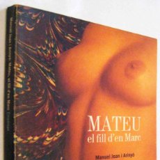 Libros de segunda mano: (S1) - MATEU, EL FILL D´EN MARC - MANUEL JOAN I ARINYO - EN CATALAN. Lote 339766473