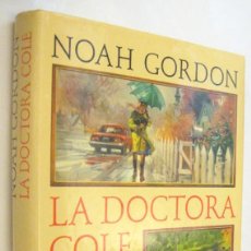 Libros de segunda mano: (P1) LA DOCTORA COLE - NOAH GORDON. Lote 339851833