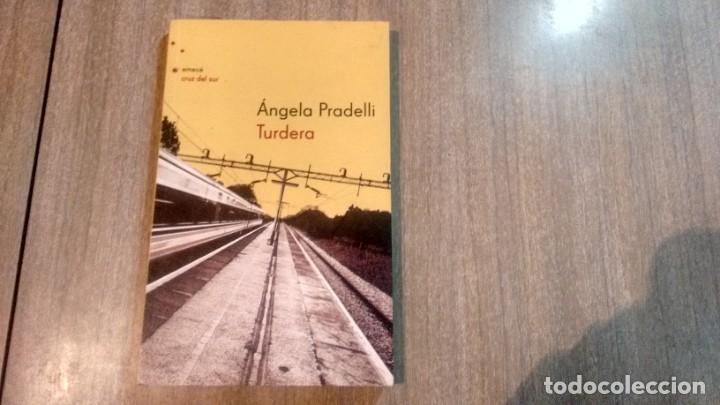 Libros de segunda mano: ANGELA PRADELLI - TURDERA - - Foto 1