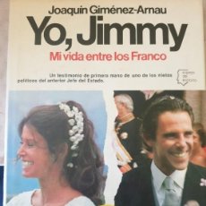 Libros de segunda mano: YO, JIMMY. MI VIDA ENTRE LOS FRANCO. - GIMENEZ ARNAU, JOAQUIN.. Lote 340368478
