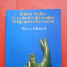 Libros de segunda mano: ROBERT ARDREY LA EVOLUCION DEL HOMBRE LA HIPOTESIS DEL CAZADOR. Lote 340719453