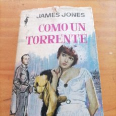 Libros de segunda mano: COMO UN TORRENTE,JAMES JONES, EDICIONES G.P.1968,505 PÁGINAS. Lote 340732458