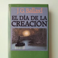 Libros de segunda mano: EL DÍA DE LA CREACIÓN, DE J.G. BALLARD. ED. MINOTAURO, 1989. Lote 341044538