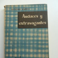 Libros de segunda mano: AUDACES Y EXTRAVAGANTES. ANTONIO ESPINA. TAURUS 1959. Lote 341046758