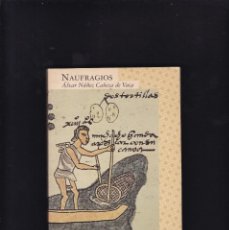 Libros de segunda mano: NAUFRAGIOS - ÁLVAR NÚÑEZ CABEZA DE VACA - SM EDITORIAL 2000 / 1ª EDICION. Lote 341049653