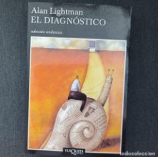 Libros de segunda mano: EL DIAGNÓSTICO - ALAN LIGHTMAN. Lote 341056118