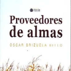 Libros de segunda mano: PROVEEDORES DE ALMAS. BRIZUELA BELLO, OSCAR. NR-689. Lote 341057533