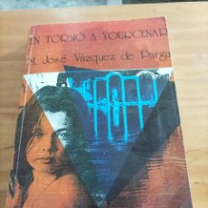 Libros de segunda mano: EN TORNO A YOURCENAR,MARIA JOSE VÁZQUEZ DE PARGA,1990,384 PAG.. Lote 341746863